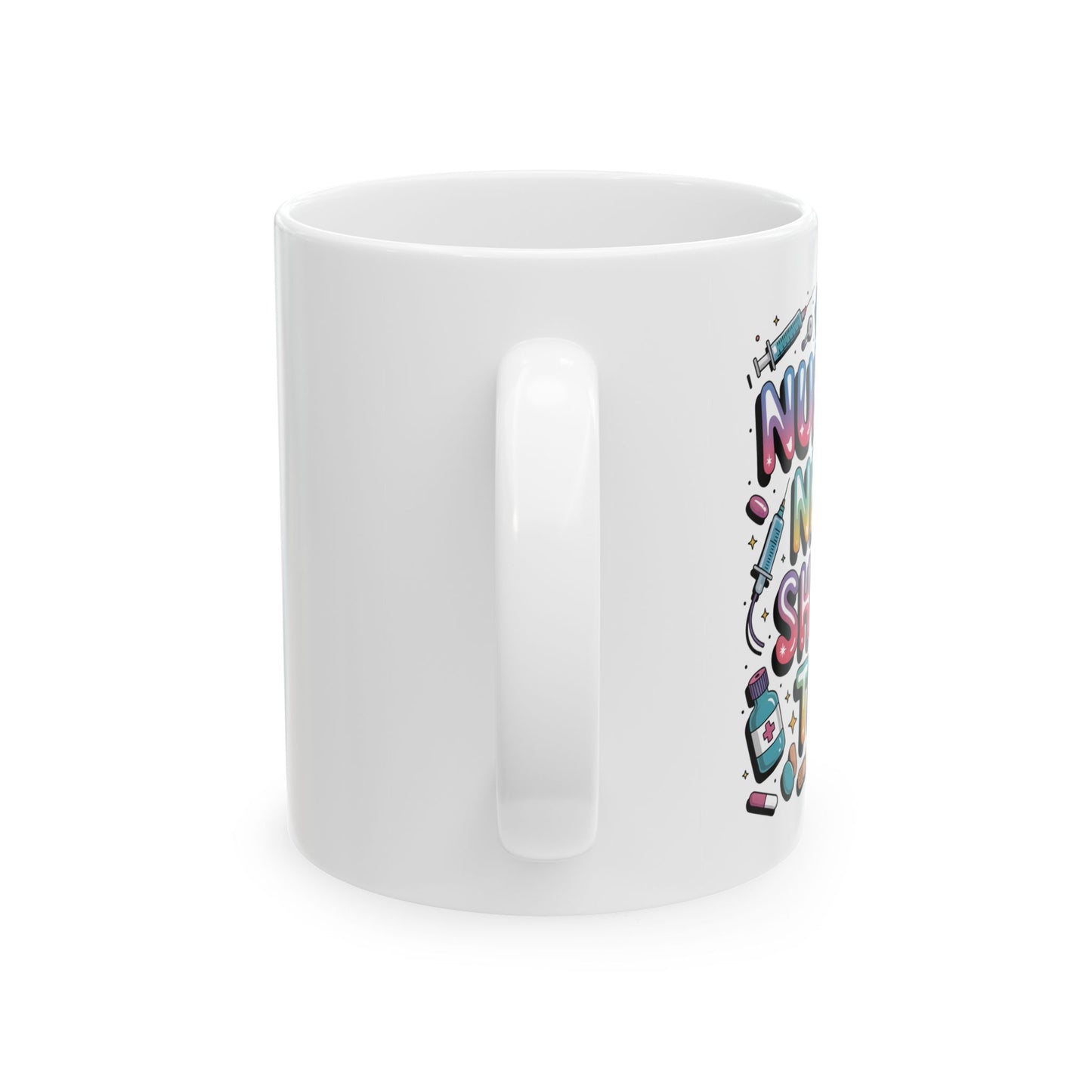 Nurses Need Shots Too Coffee Mug